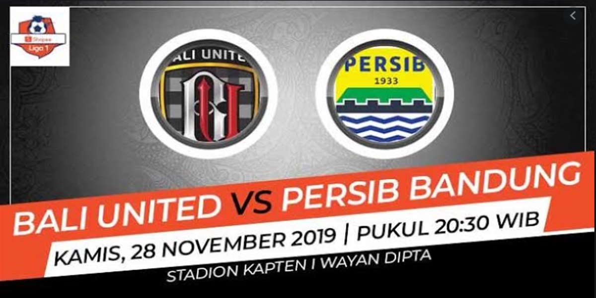 Big Match Pekan Ke-29 Shopee Liga 1 2019 Malam Ini, Bali United Vs Persib Bandung